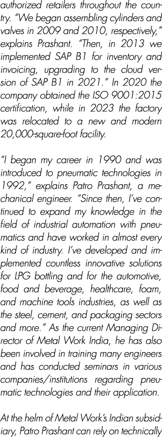 authorized retailers throughout the country   We began assembling cylinders and valves in 2009 and 2010, respectively   